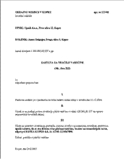 Zahteva upnika za vračilo varščine za izvršitelja - S to vlogo upnik od sodišča zahteva, da mu vrne varščino ali del varščine, ki jo je upnik moral plačati kot zavarovanje plačila za delo in za povračilo stroškov izvršitelja, ki je opravljal neposredna dejanja izvršbe.