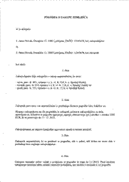 Pogodba o zakupu (najemu) zemljišča - S to pogodbo lahko zakupodajalec da zakupniku v zakup (najem) kmetijsko ali kakršnokoli drugo zemljišče (njivo, travnik, gozd, parcelo...). V zakup se lahko da le parcelo, kot tudi celotno kmetijo, le zemljišče s hlevom, vinograd z ali brez vinske kleti... 