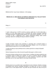 Predlog za odlog izvršitve prenehanja veljavnosti vozniškega dovoljenja - Tu si izdelate predlog za odlog odvzema vozniškega dovoljenja (odvzem vozniške), kadar je ta odvzet bodisi zaradi vožnje pod vplivom alkohola ali prepovedanih substanc (marihuana...), bodisi zaradi prekoračitve hitrosti. Pomembo je, da je predlog prilagojen vaši konkretni situaciji in da vsebuje vse zakonske predpostavke za vrnitev vozniške, kar vam omogoča ta obrazec. 

Predlog morate podati v roku 15 dni od pravnomočnosti sklepa o prenehanja veljavnosti vozniškega dovoljenja. Pravnomočnost nastopi v 8-ih dneh od vročitve sklepa v kolikor se zoper sklep ne pritožite (v tem primeru pravnomočnost nastopi z vročitvijo sklepa višjega sodišča). Če se torej zoper sklep ne pritožite, morate ta predlog za odlog vložiti v roku 23 dni od vročitve sklepa o prenehanju veljavnosti vozniškega dovoljenja.   